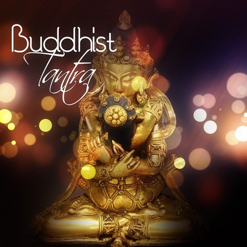 Buddhist Tantra – Sensual Tantric New Age Songs for Intimate Moments, Sex Relaxation & Meditation, Kamasutra, Spiritual Practice, Passion & Pleasure, Love Making Background Music