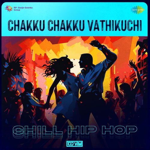 Chakku Chakku Vathikuchi - Chill Hip Hop