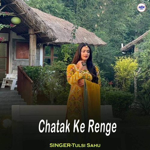 Chatak Ke Renge