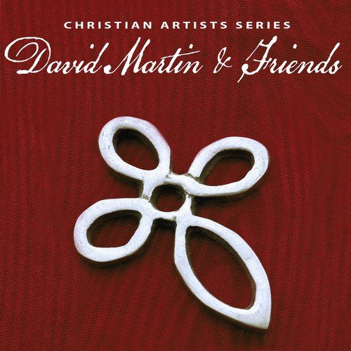 Christian Artists Series: David Martin & Friends