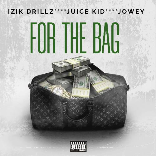 For the Bag (feat. Izikdrillz, Jowey)_poster_image