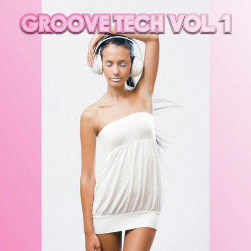 Groove Tech, Vol. 1