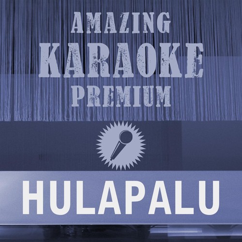 Hulapalu (Premium Karaoke Version with Background Vocals) (Originally Performed By Andreas Gabalier)