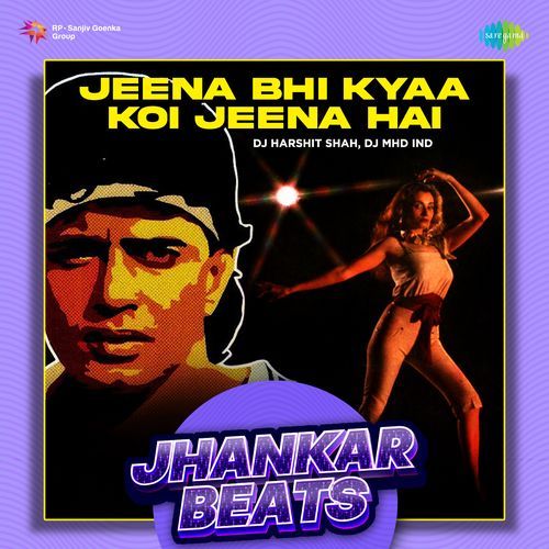 Jeena Bhi Kyaa Koi Jeena Hai - Jhankar Beats