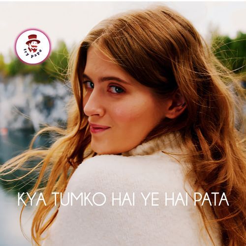 Kya Tumko Hai Ye Hai Pata