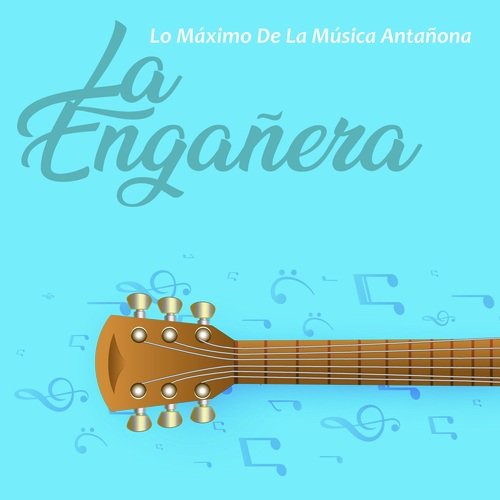 Lo Máximo de la Música Antañona la Engañera