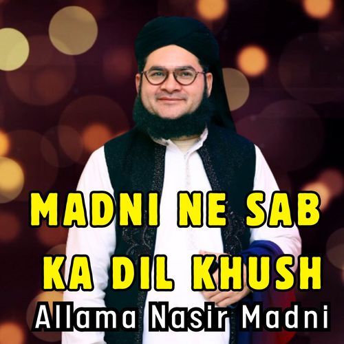 MADNI NE SAB KA DIL KHUSH