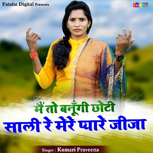 Main To Banungi Chhoti Sali Re Mere Pyare Jeeja