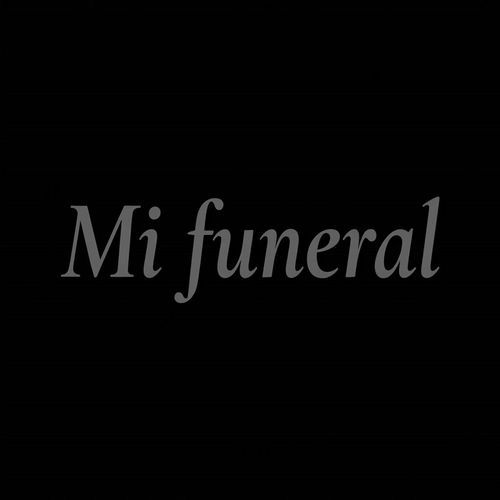 Mi Funeral
