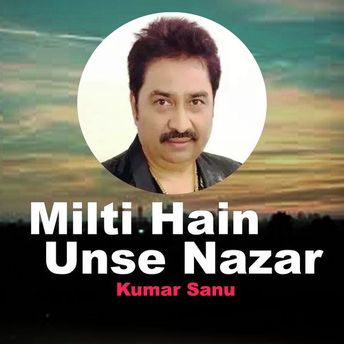 Milti Hain Unse Nazar