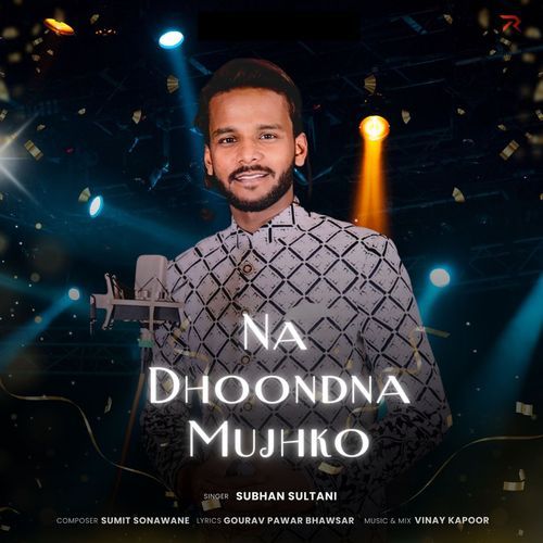 Na Dhoondna Mujhko