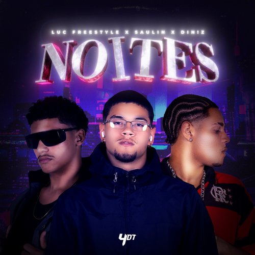 Noites (feat. Luc Freestyle, Saulin. &amp; DIN!Z)_poster_image