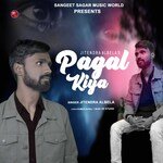 Pagal Kiya (Bhojpuri)