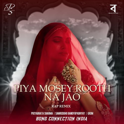Piya Mosey Rooth Na Jao Rap (Remix)