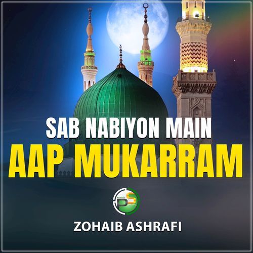 Sab Nabiyon Main Aap Mukarram