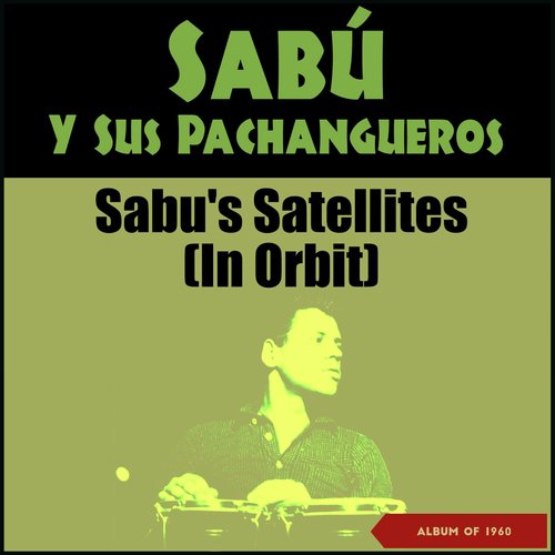 Sabu&#039;s Satellites (In Orbit) (Album of 1960)