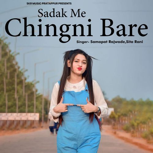Sadak Me Chingni Bare