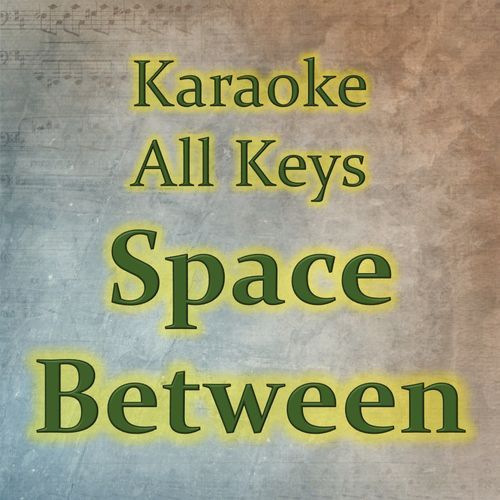 Space Between (Karaoke Version)