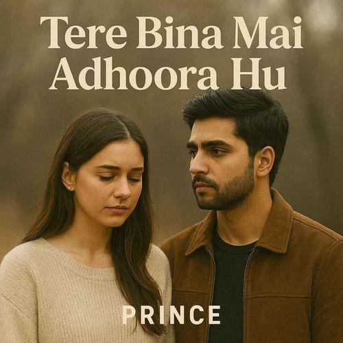 Tere Bina Mai Adhoora Hu