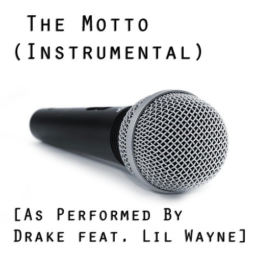 The Motto (Instrumental) [As Performed By Drake Feat. Lil Wayne]_poster_image