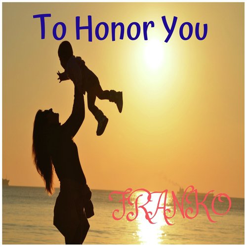 To Honor You