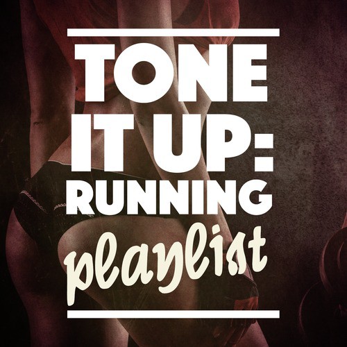 Tone It Up: Running Playlist