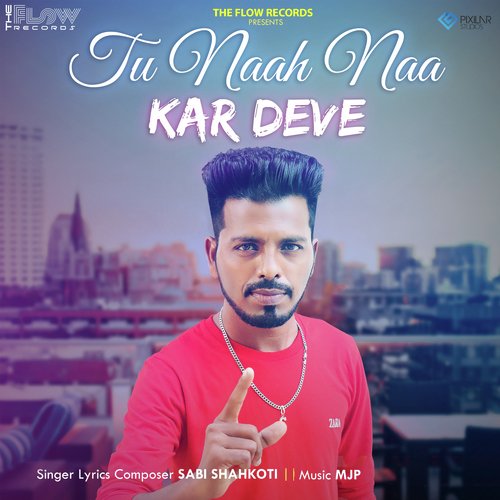 Tu Naah Naa Kar Deve_poster_image