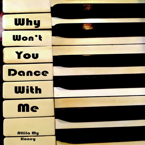 Why Won't You Dance With Me