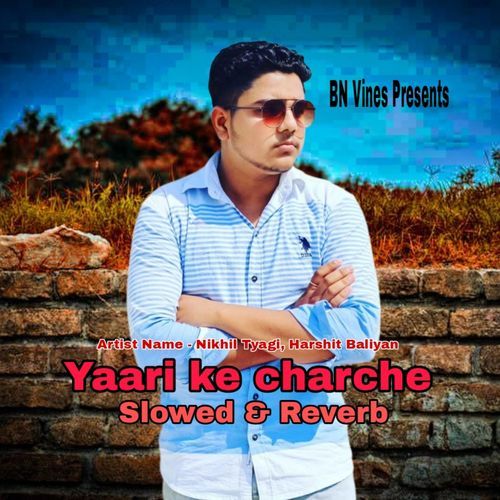 Yaari Ke Charche ((Slowed + Reverb))