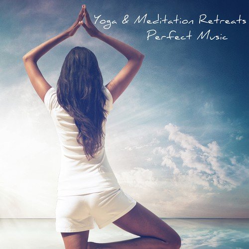 Yoga & Meditation Retreats Perfect Music – Calm and Free your Mind with Zen Meditation Music