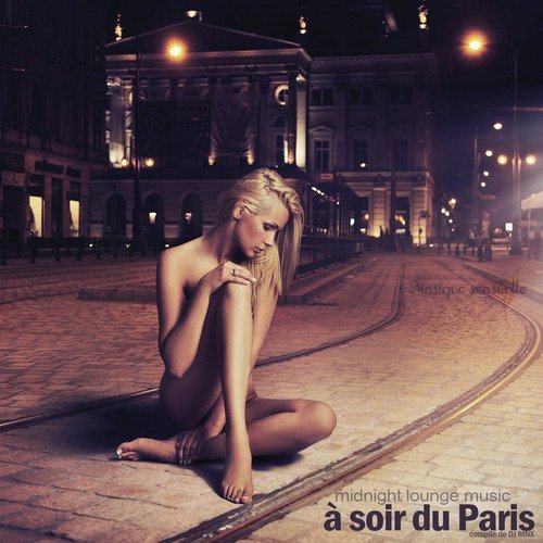 À soir du Paris: Midnight Lounge Music (Compilé de DJ MNX)