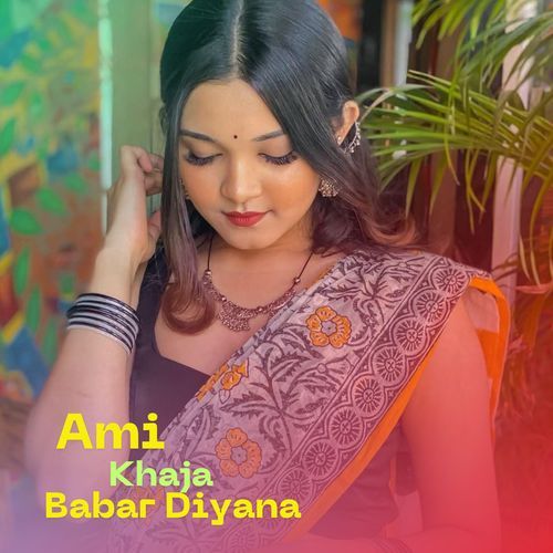Ami Khaja Babar Diyana