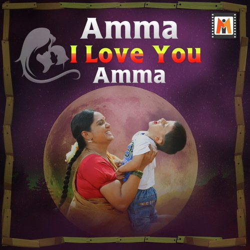 Amma I Love You Amma
