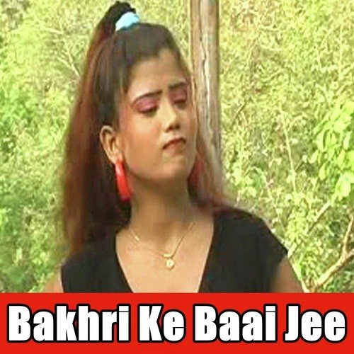 Bakhri Ke Baai Jee