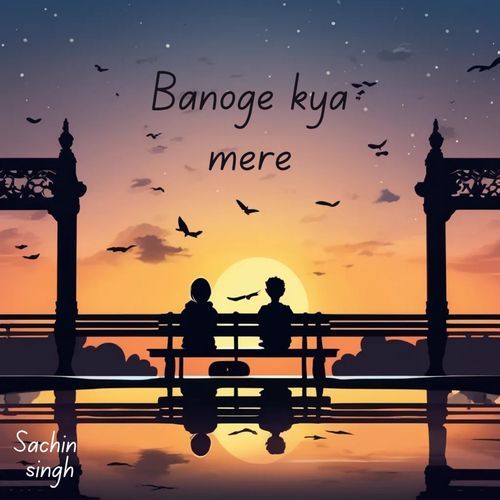 Banoge kya mere