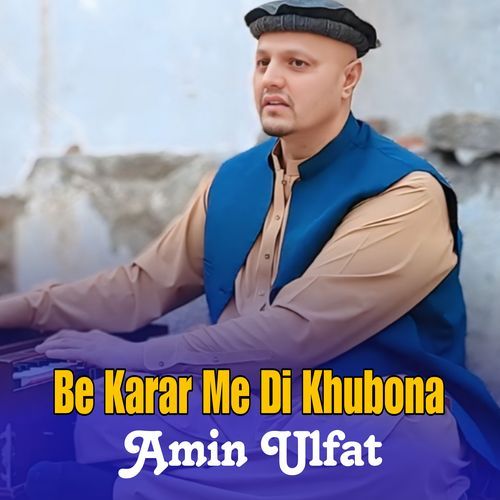 Be Karar Me Di Khubona