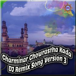 Charminar Chowrastha Kada (DJ Remix Song Version 3)-AREzXkcEegU