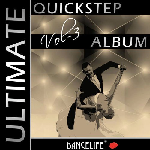 Dancelife presents: The Ultimate Quickstep Album, Vol. 3