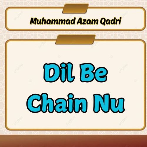 Dil Be Chain Nu