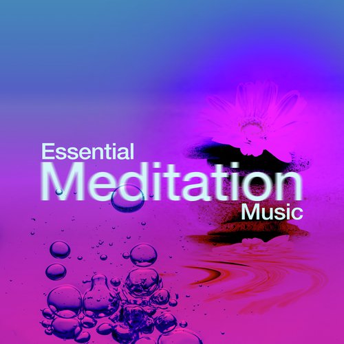Essential Meditation Music