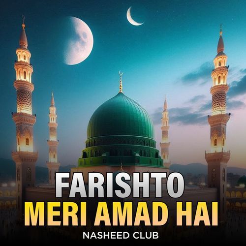 Farishto Meri Amad Hai