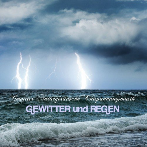 Gewitter Naturgeräusche Entspannungsmusik