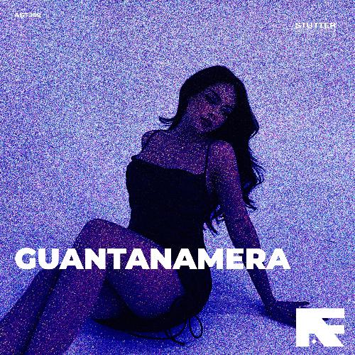 Guantanamera (Stutter Techno)