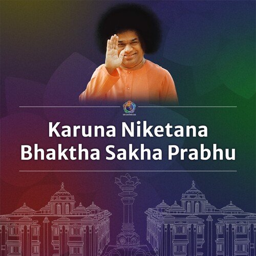 Karuna Niketana Bhaktha Sakha Prabhu
