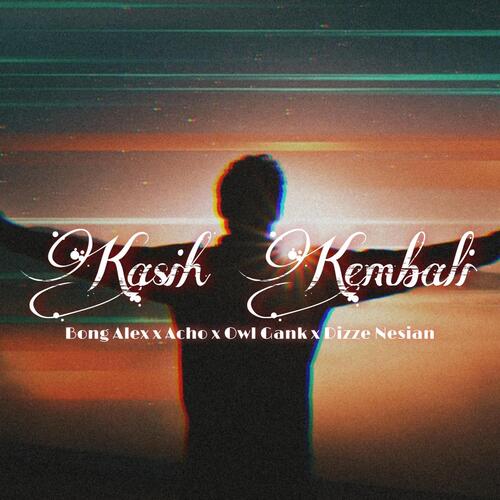 Kasih Kembali (feat. OWL GANK, ACHO & Dizze Nesian)