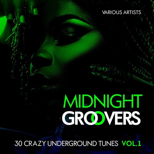 Midnight Groovers (30 Crazy Underground Tunes), Vol. 1