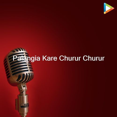 Palangia Kare Churur Churur