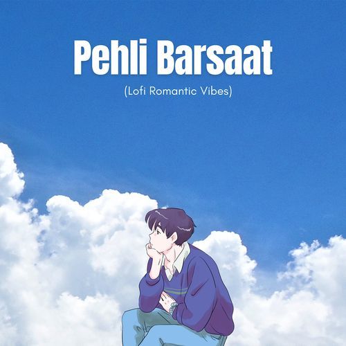 Pehli Barsaat (Lofi Romantic Vibes)