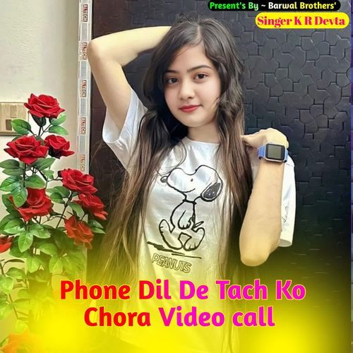 Phone Dila De Chora Video Call