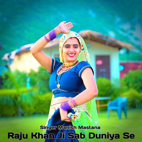 Raju Khan Ji Sab Duniya Se